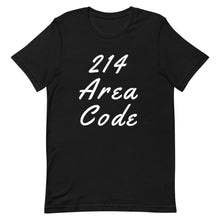 Load image into Gallery viewer, 214 Area Code Unisex T-Shirt