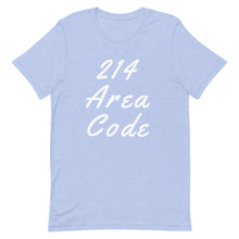 Load image into Gallery viewer, 214 Area Code Unisex T-Shirt